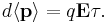 d\langle\mathbf{p}\rangle = q \mathbf{E} \tau.