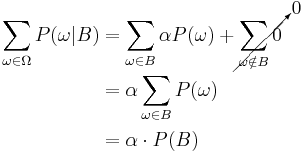 \begin{align}
\sum_{\omega \in \Omega} {P(\omega | B)} &= \sum_{\omega \in B} {\alpha P(\omega)} %2B \cancelto{0}{\sum_{\omega \notin B} 0} \\
&= \alpha \sum_{\omega \in B} {P(\omega)} \\
&= \alpha \cdot P(B) \\
\end{align}
