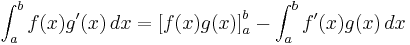 \int_a^b f(x) g'(x)\, dx = \left[ f(x) g(x) \right]_a^b - \int_a^b  f'(x) g(x)\, dx\!