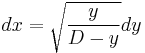 dx=\sqrt{\frac{y}{D-y}}dy