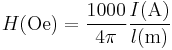 H(\mbox{Oe})= \frac{1000}{4 \pi} \frac{I(\mbox{A})}{l(\mbox{m})}