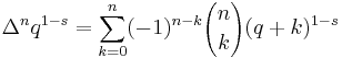 \Delta^n q^{1-s} = \sum_{k=0}^n (-1)^{n-k} {n \choose k} (q%2Bk)^{1-s}