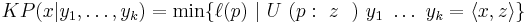 KP(x|y_1,\ldots,y_{k}) = \min \{ \ell(p)\ |\ U\ (p:\ z\ \ )\   y_1\ \ldots\ y_{k} = \langle x,z \rangle \}