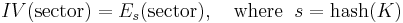 IV(\textrm{sector}) = E_s(\textrm{sector}), \quad\textrm{where}\;\; s = \textrm{hash}(K)