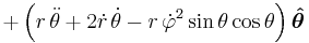  %2B \left( r\,\ddot\theta %2B 2\dot{r}\,\dot\theta - r\,\dot\varphi^2\sin\theta\cos\theta \right) \boldsymbol{\hat\theta } 