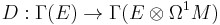 D�: \Gamma(E) \rightarrow \Gamma(E\otimes\Omega^1M)