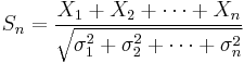 S_n = {X_1 %2B X_2 %2B \cdots %2B X_n \over \sqrt{\sigma_1^2%2B\sigma_2^2%2B\cdots%2B\sigma_n^2} }