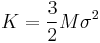 
K = \frac{3}{2}M \sigma^2
