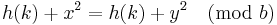  h(k) %2B x^2 = h(k) %2B y^2     \pmod{b} 