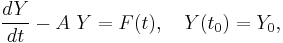 \frac{dY}{dt}-A\ Y=F(t),\quad Y(t_0)=Y_0,