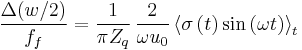 \frac{\Delta (w/2) }{f_f}=\frac 1{\pi Z_q}\,\frac 2{\omega u_0}\left\langle
\sigma \left( t\right) \sin \left( \omega t\right) \right\rangle _t