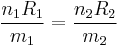 \ \frac{n_{1} R_{1}}{m_{1}} = \frac{n_{2} R_{2}}{m_{2}} 