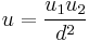 u = \frac{u_1u_2}{d^2}