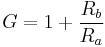  G=1%2B\frac{R_b}{R_a}