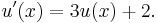  u'(x) = 3u(x) %2B 2. \, 