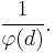 \frac {1}{\varphi(d)}.\ 