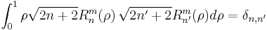 \int_0^1 \rho \sqrt{2n%2B2}R_n^m(\rho)\,\sqrt{2n'%2B2}R_{n'}^{m}(\rho)d\rho = \delta_{n,n'}