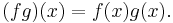  (fg)(x) = f(x) g(x). \, 