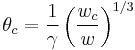 \theta_c=\frac{1}{\gamma}\left ( \frac{w_c}{w} \right )^{1/3}