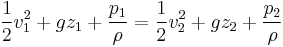 \frac12 v_1^2 %2Bg z_1 %2B \frac{p_1}{\rho}=\frac12 v_2^2 %2Bg z_2 %2B \frac{p_2}{\rho}