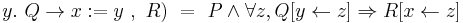 y.\ Q \rightarrow x:=y\ ,\ R)\ =\ P \wedge \forall z, Q[y \leftarrow z] \Rightarrow R[x \leftarrow z]