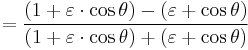 =\frac{(1%2B\varepsilon\cdot\cos \theta)-(\varepsilon%2B\cos \theta)}{(1%2B\varepsilon\cdot\cos \theta)%2B(\varepsilon%2B\cos \theta)}
