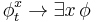 \phi^x_t \to \exists x \, \phi