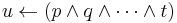 u \leftarrow (p \and q \and \cdots \and t)