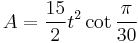 A = \frac{15}{2} t^2 \cot \frac{\pi}{30}