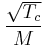 \frac{\sqrt{T_c}}{M}