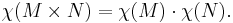 \chi(M \times N) = \chi(M) \cdot \chi(N).