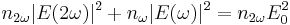 n_{2\omega}|E(2\omega)|^2 %2B n_\omega|E(\omega)|^2 = n_{2\omega}E_0^2