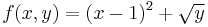 f(x, y) = (x-1)^2 %2B\sqrt y