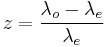 z=\frac{\lambda_o-\lambda_e}{\lambda_e}