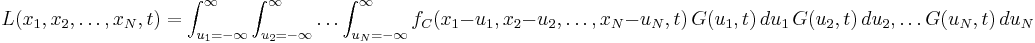 L(x_1, x_2, \dots, x_N, t) = \int_{u_1=-\infty}^{\infty} \int_{u_2=-\infty}^{\infty} \dots \int_{u_N=-\infty}^{\infty} f_C(x_1-u_1, x_2-u_2, \dots, x_N-u_N, t) \, G(u_1, t) \, du_1 \, G(u_2, t) \, du_2, \dots G(u_N, t) \, du_N