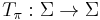 T_{\pi}�: \Sigma \to \Sigma