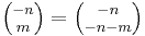 \textstyle{{-n \choose m} = {-n \choose -n-m}}