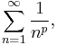 \sum_{n=1}^\infty \frac{1}{n^p},