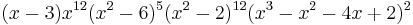 (x-3) x^{12} (x^2-6)^5 (x^2-2)^{12} (x^3-x^2-4 x%2B2)^2