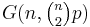  G(n, \tbinom{n}{2} p) 