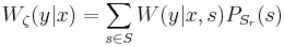 \displaystyle W_{\zeta}(y|x) = \sum_{s \in S} W(y|x, s)P_{S_r}(s)