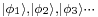 \scriptstyle { | \phi_1 \rangle, | \phi_2 \rangle, | \phi_3 \rangle \cdots } 