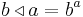 b \triangleleft a = b^{a}