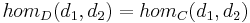 hom_D(d_1, d_2) = hom_C(d_1, d_2)