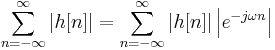 \sum_{n = -\infty}^{\infty}{\left|h[n]\right|}

= \sum_{n = -\infty}^{\infty}{\left|h[n]\right| \left| e^{-j \omega n} \right|}