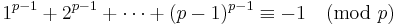 1^{p-1}%2B2^{p-1}%2B \cdots %2B(p-1)^{p-1} \equiv -1 \pmod p