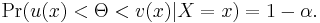 \Pr(u(x)<\Theta<v(x) | X = x)=1-\alpha. \, 