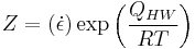  Z = (\dot{\epsilon}) \exp \left ( \frac{Q_{HW}}{RT} \right ) \,\! 