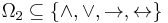 \Omega_2 \subseteq \{ \land, \lor, \rightarrow, \leftrightarrow \} \,