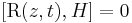 \,[\mbox{R}(z,t),H]=0